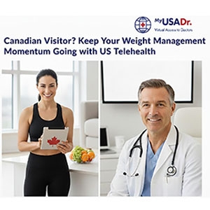 Canadian Visitor? Keep Your Weight Management Momentum Going with US Telehealth